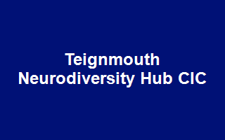 Teignmouth Neurodiversity Hub CIC
